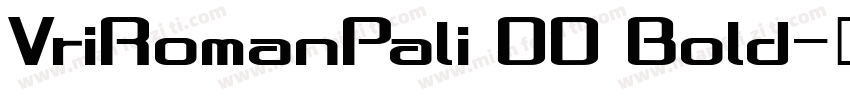VriRomanPali DD Bold字体转换